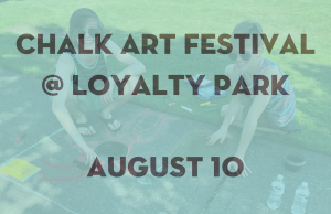 Chalk Art Festival (Loyalty Park) - August 10 @ Loyalty Park