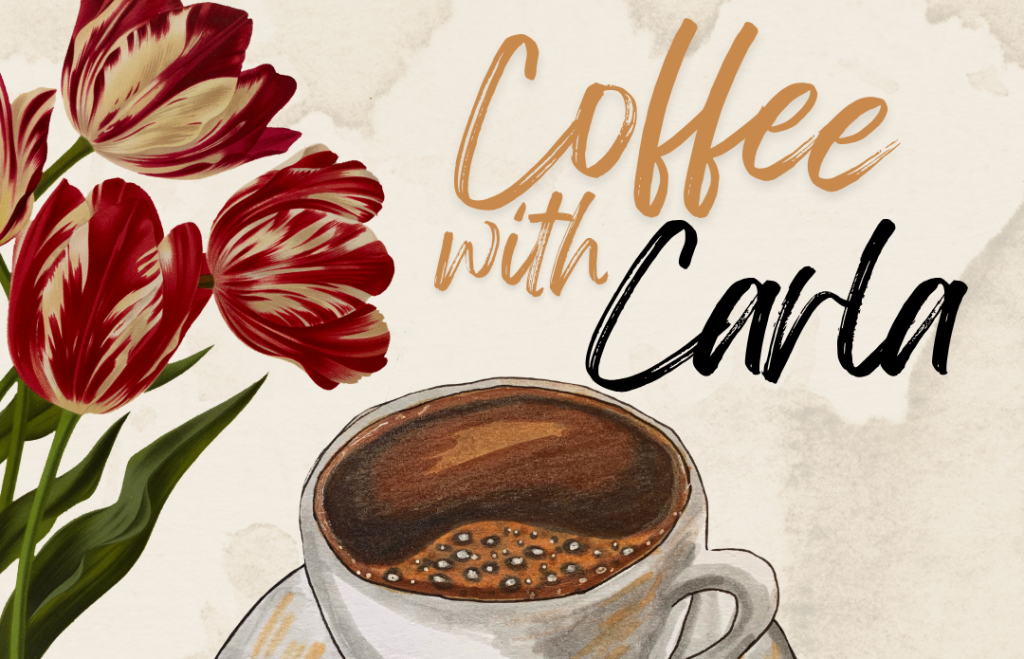 Coffee with Carla